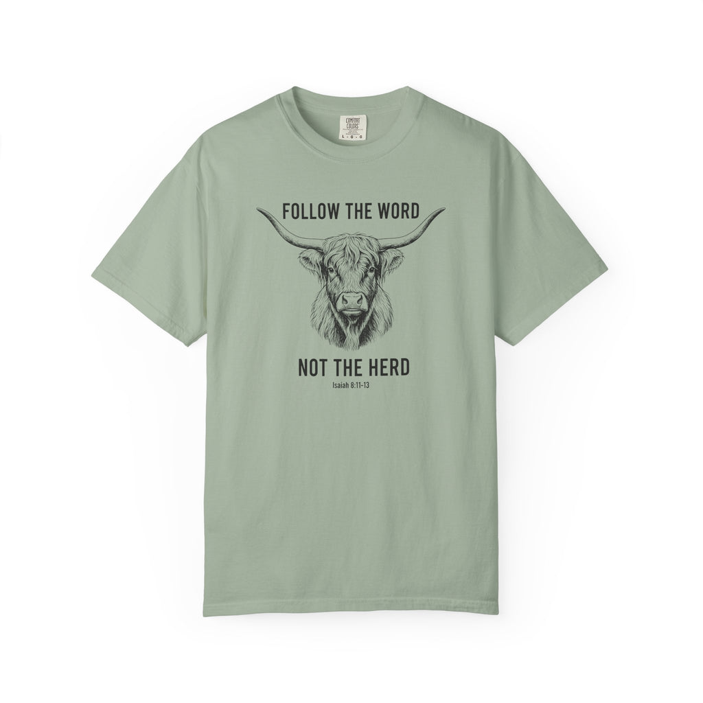 Follow the Word Not the Herd Tee