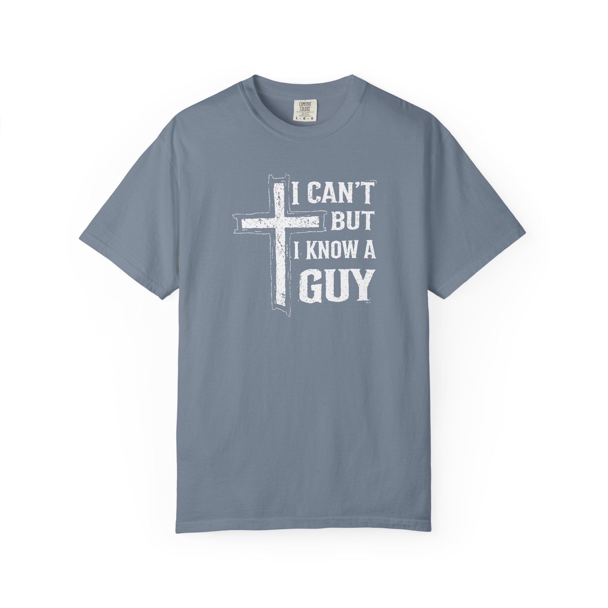 I Can’t but I Know a Guy Tee