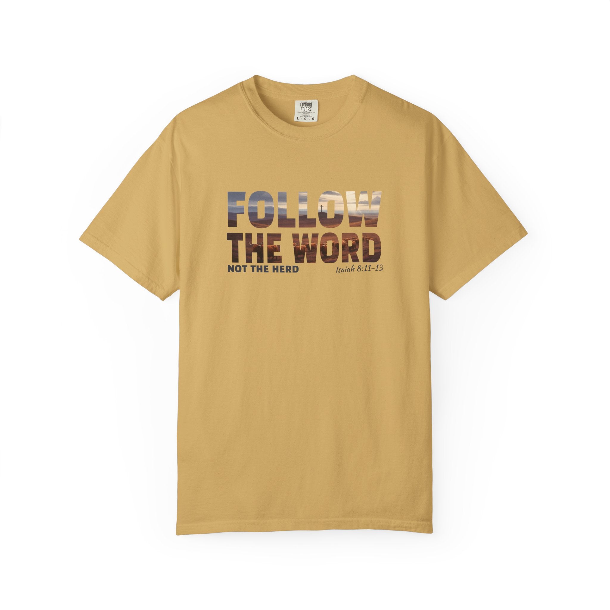 Follow the Word Not the Herd Tee