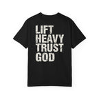 Lift Heavy Trust God Tee