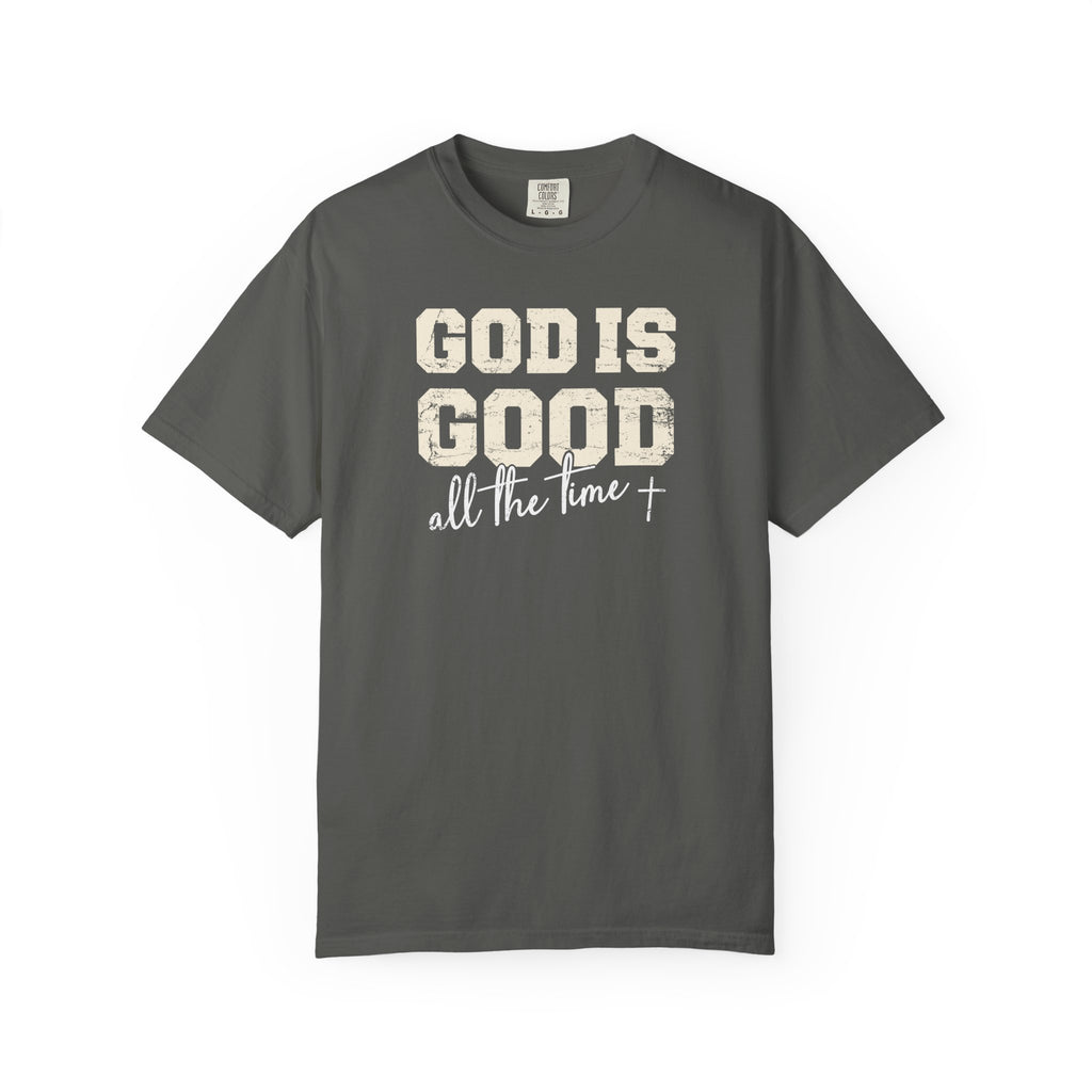 God Is Good All the Time Tee