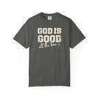 God Is Good All the Time Tee