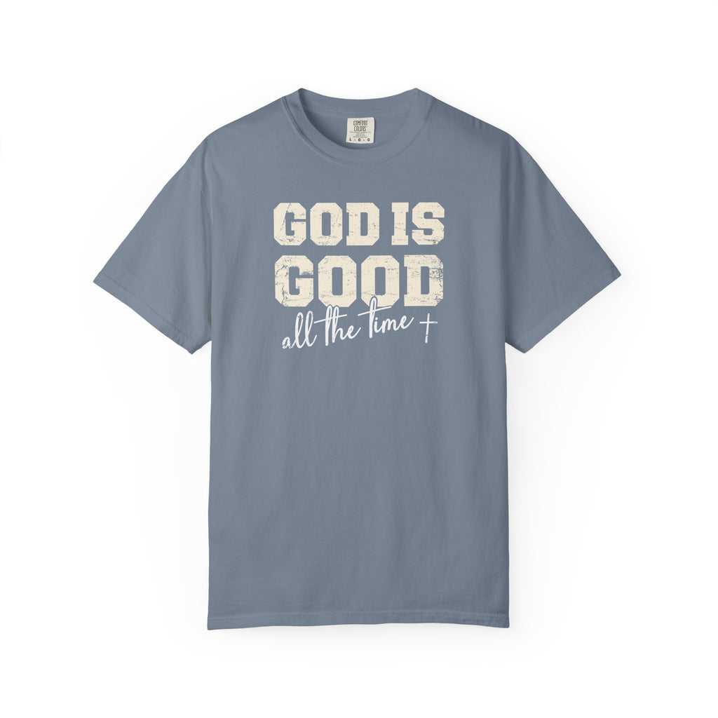 God Is Good All the Time Tee
