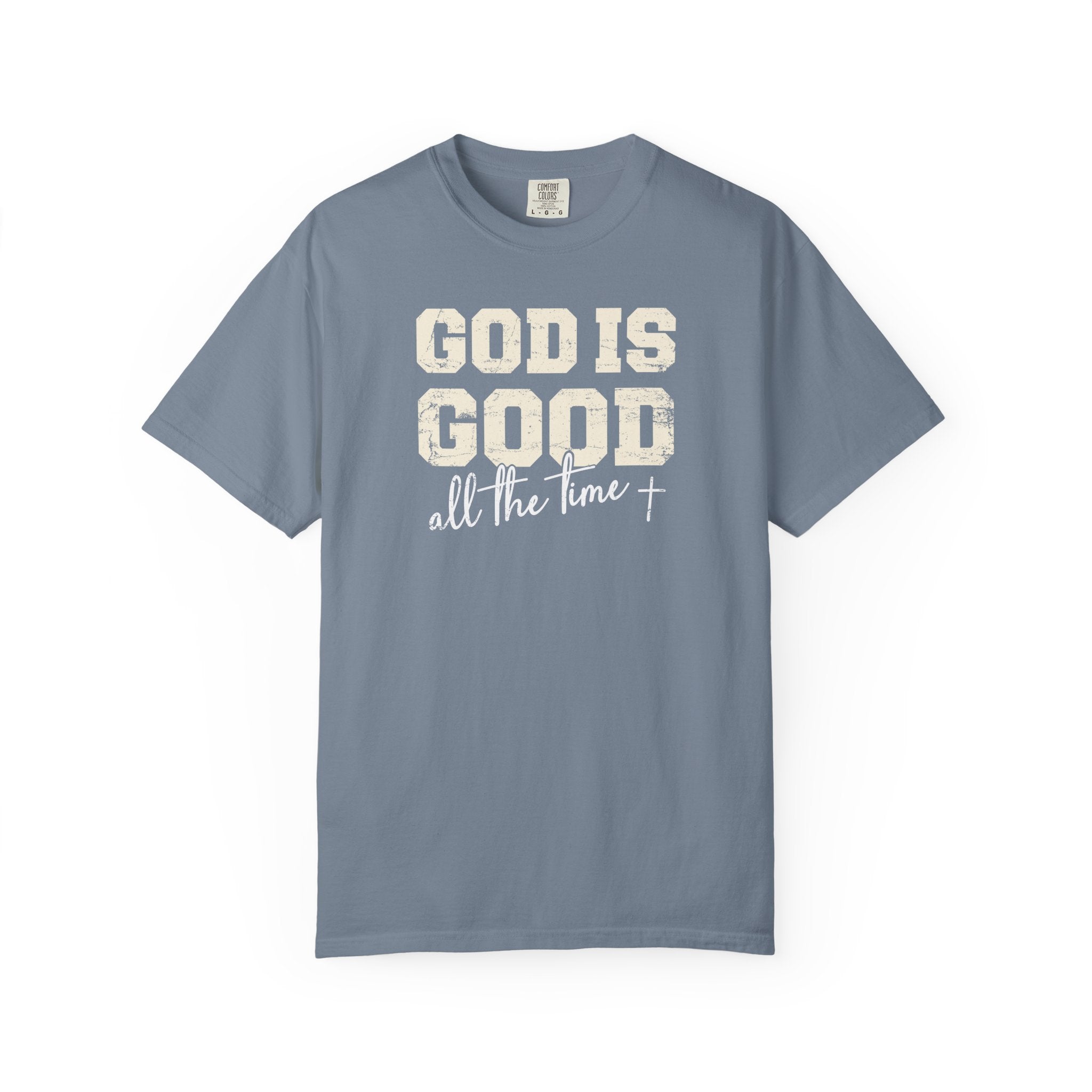 God Is Good All the Time Tee