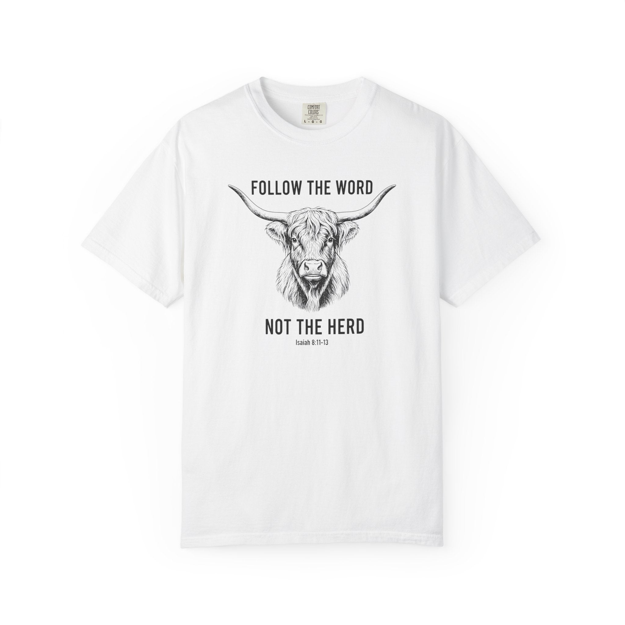 Follow the Word Not the Herd Tee