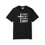 I Can’t but I Know a Guy Tee