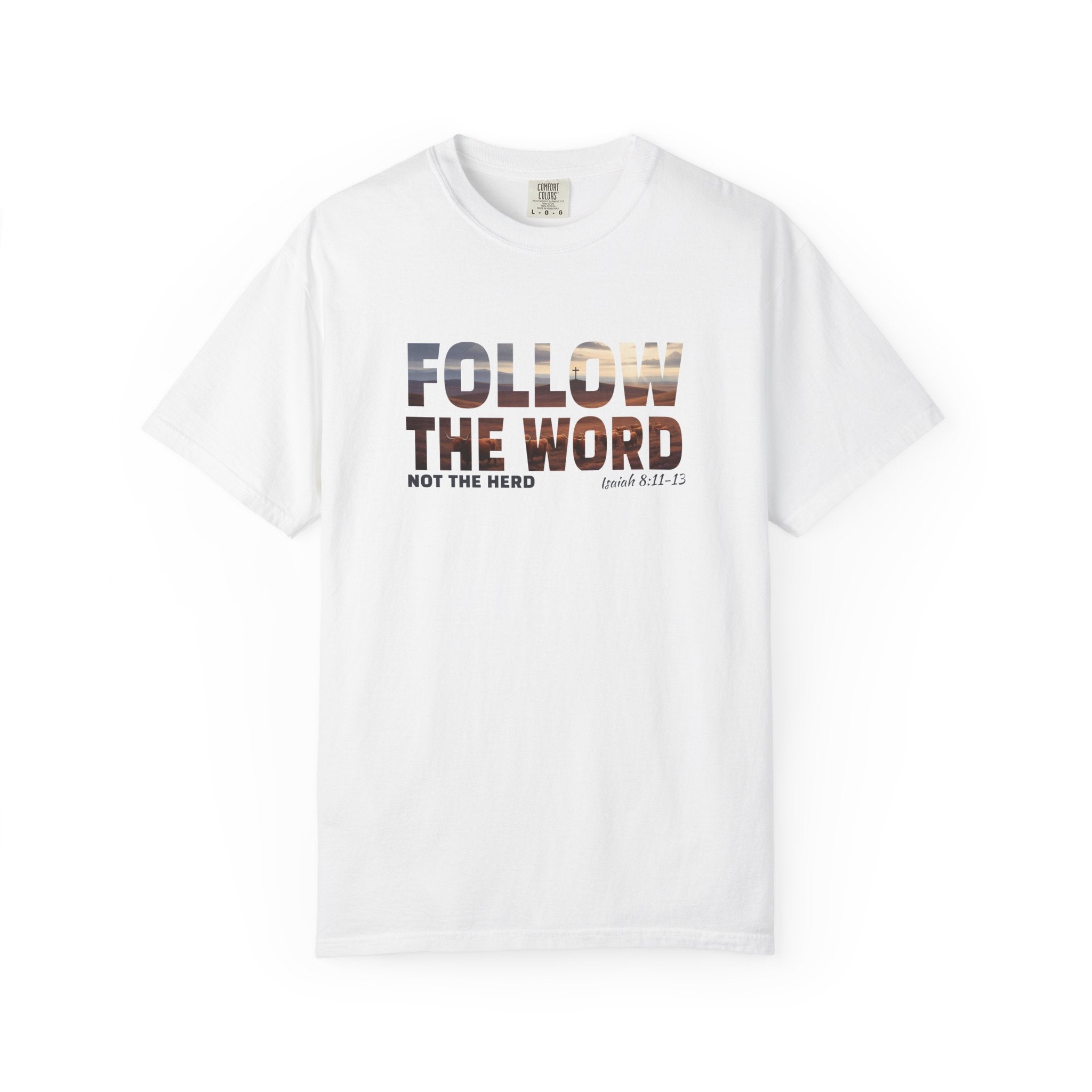 Follow the Word Not the Herd Tee