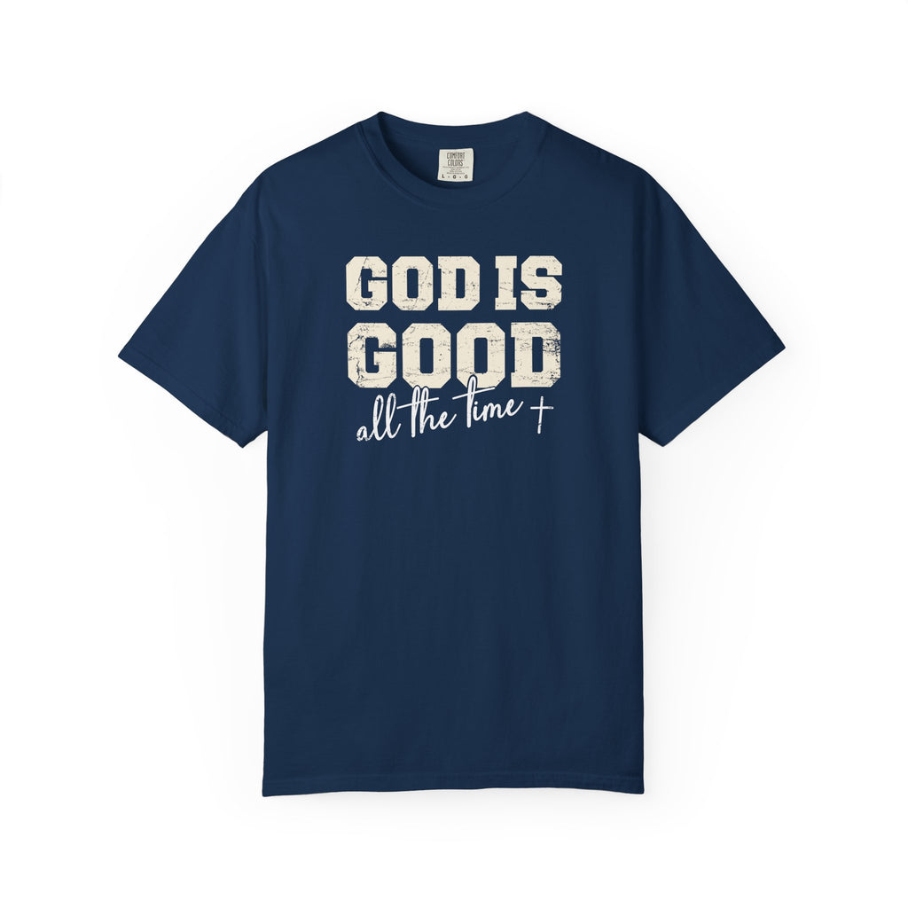 God Is Good All the Time Tee