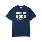 God Is Good All the Time Tee