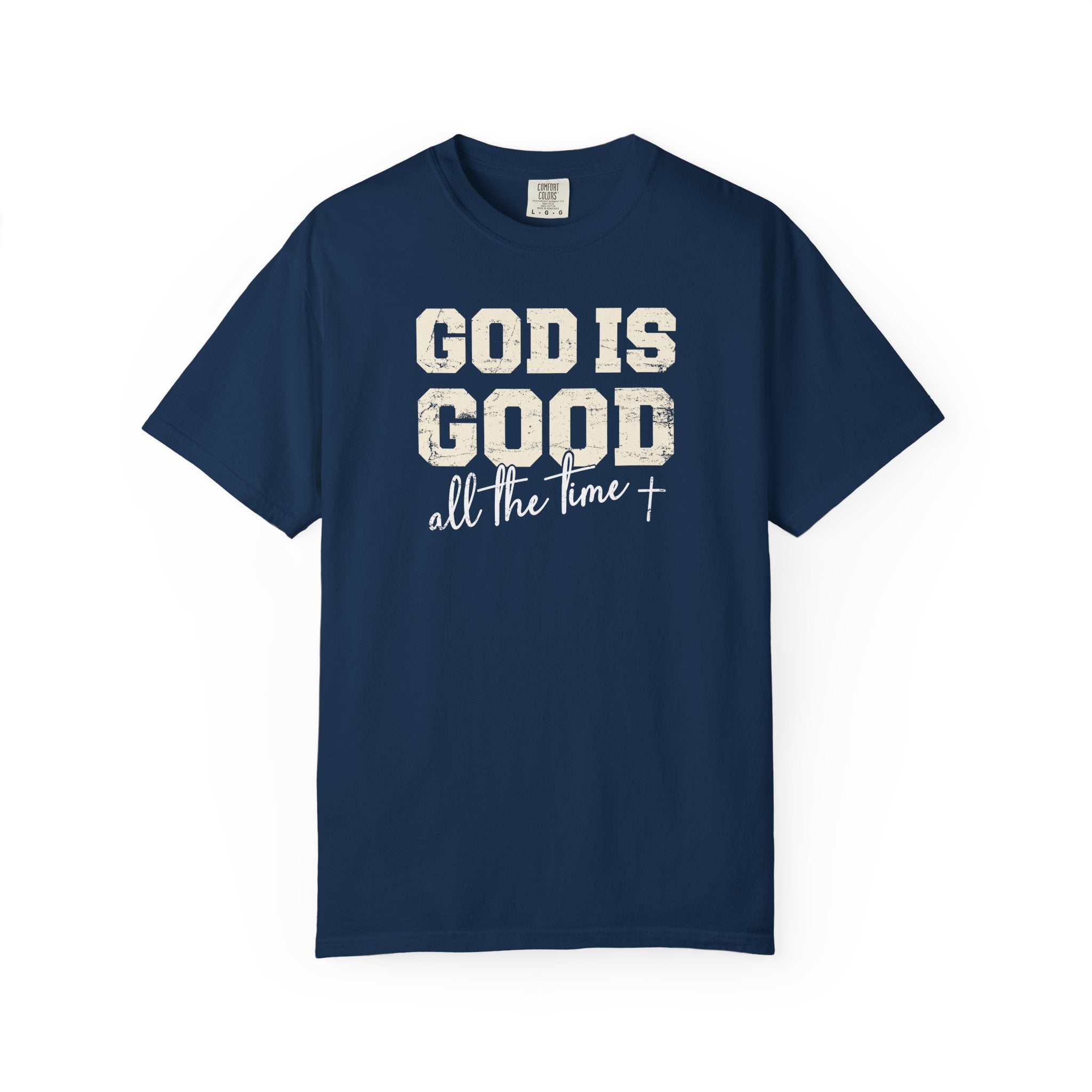 God Is Good All the Time Tee
