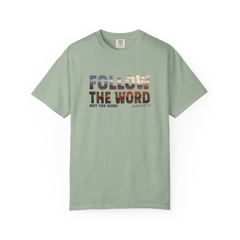 Follow the Word Not the Herd Tee