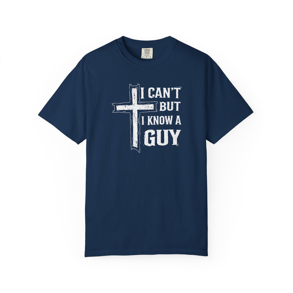 I Can’t but I Know a Guy Tee