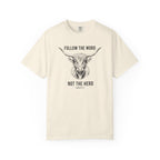 Follow the Word Not the Herd Tee