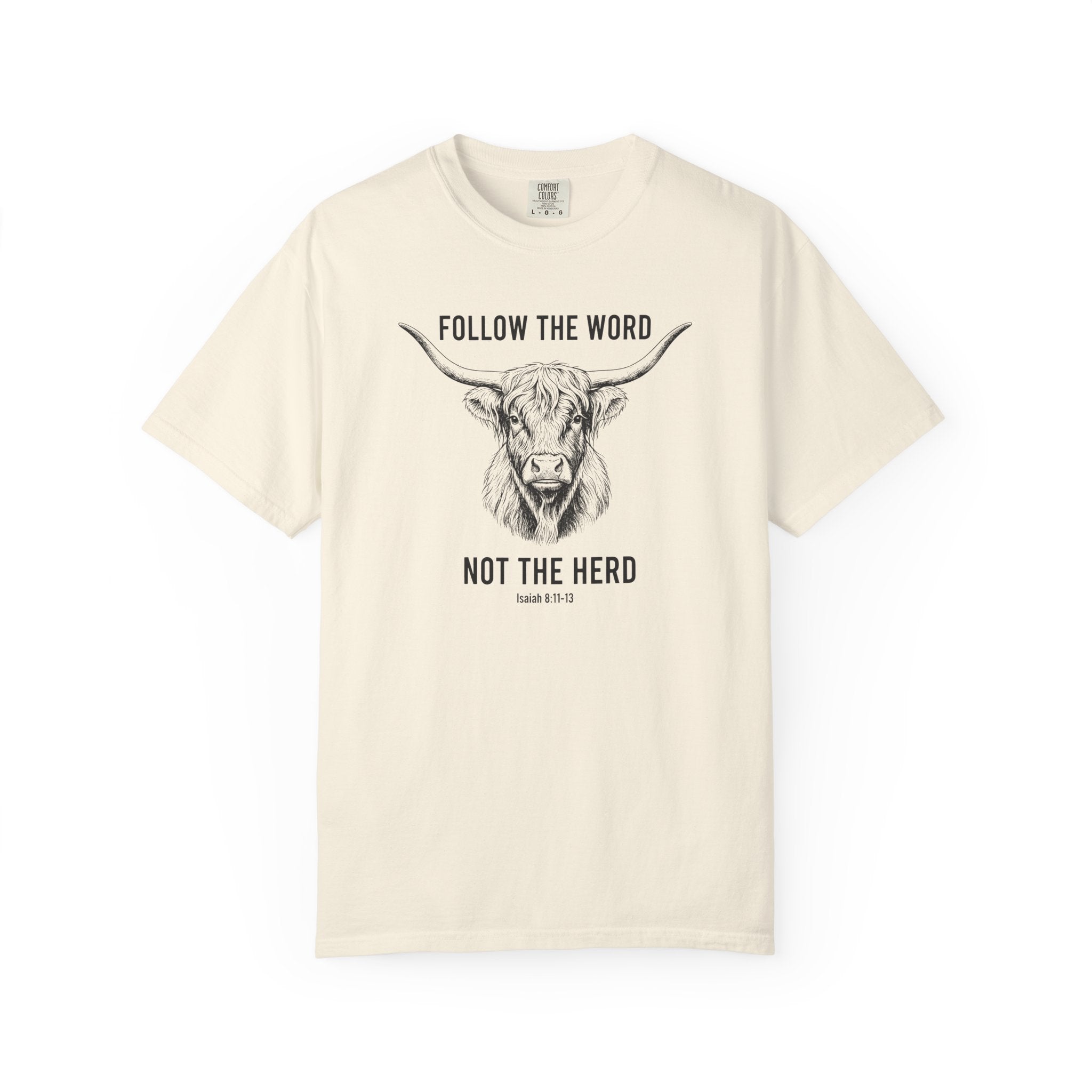 Follow the Word Not the Herd Tee