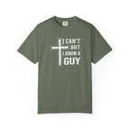 I Can’t but I Know a Guy Tee