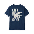 Lift Heavy Trust God Tee