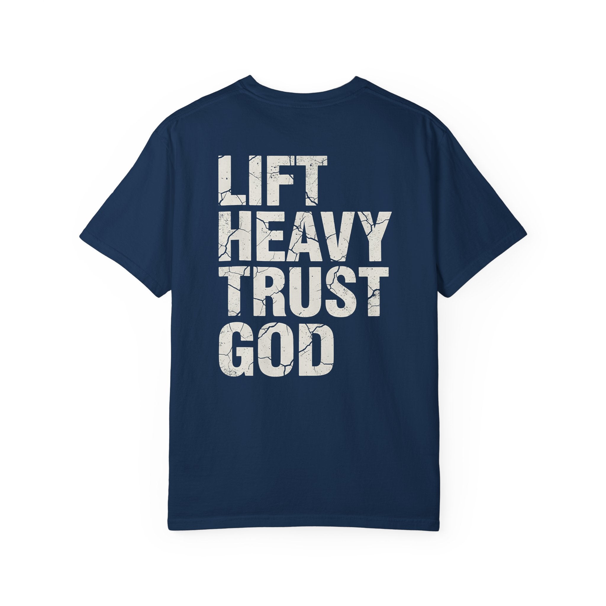 Lift Heavy Trust God Tee