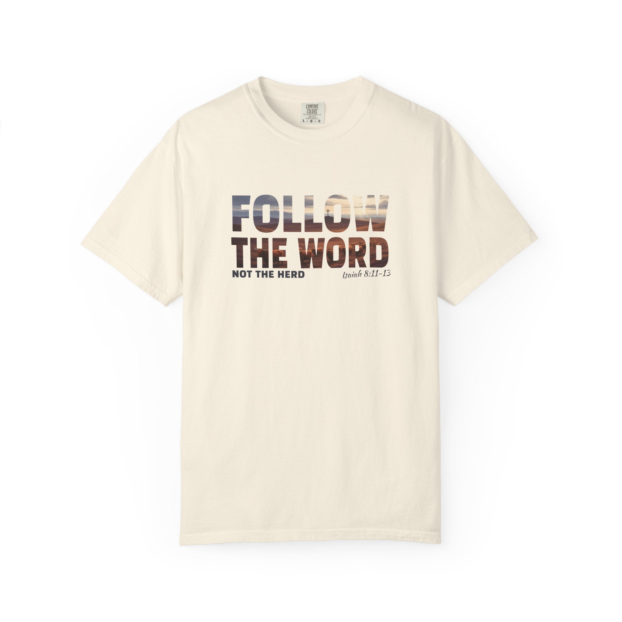 Follow the Word Not the Herd Tee