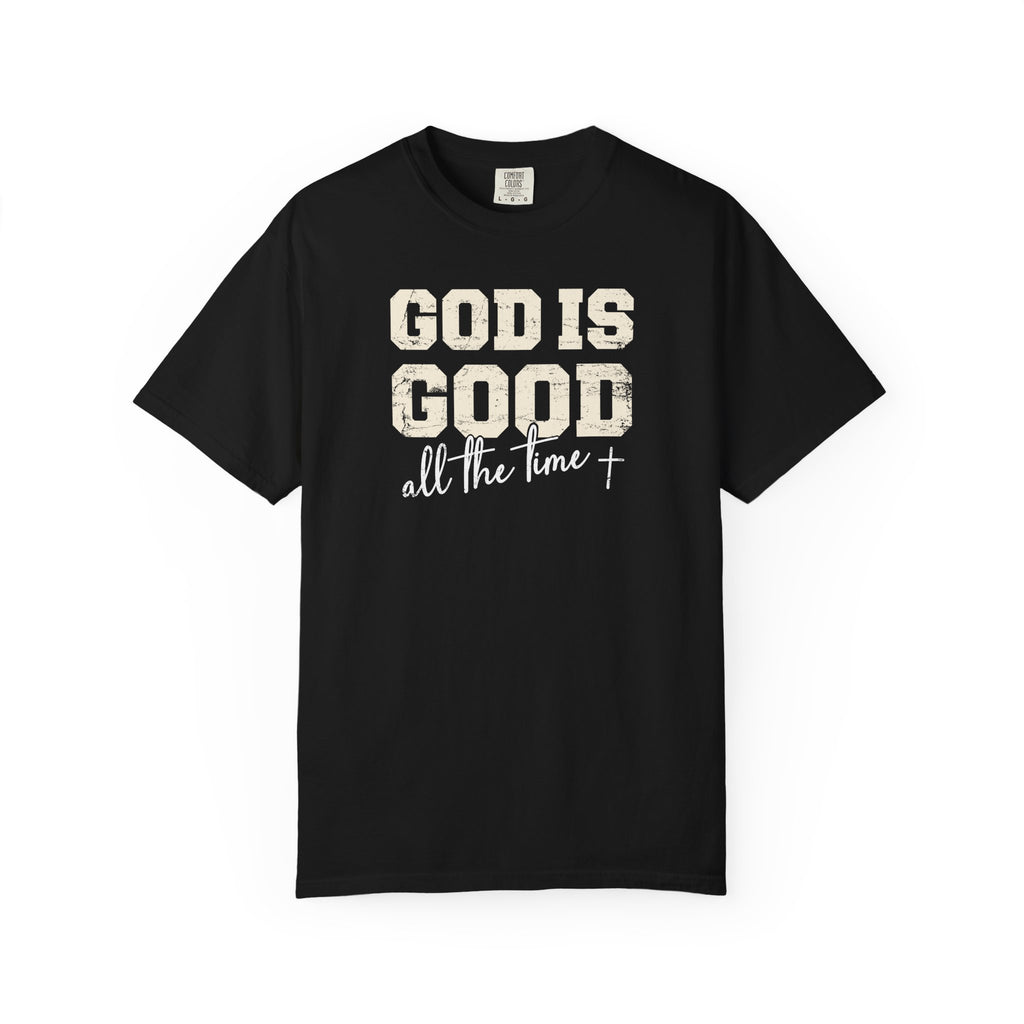 God Is Good All the Time Tee