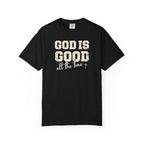 God Is Good All the Time Tee