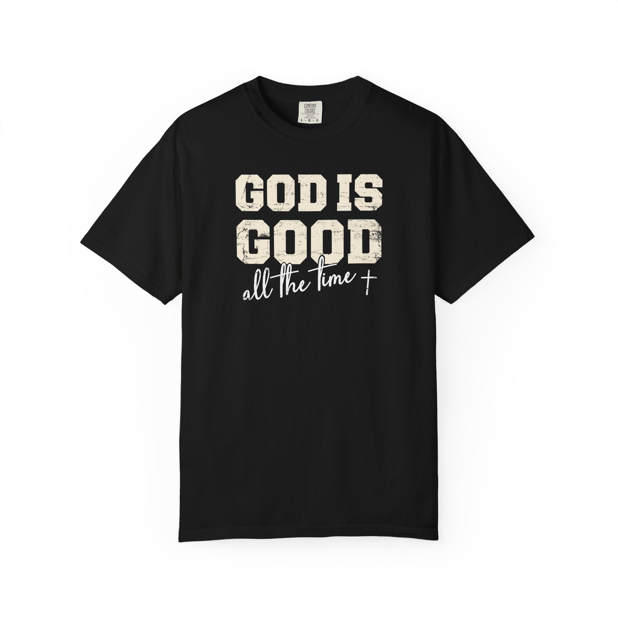 God Is Good All the Time Tee