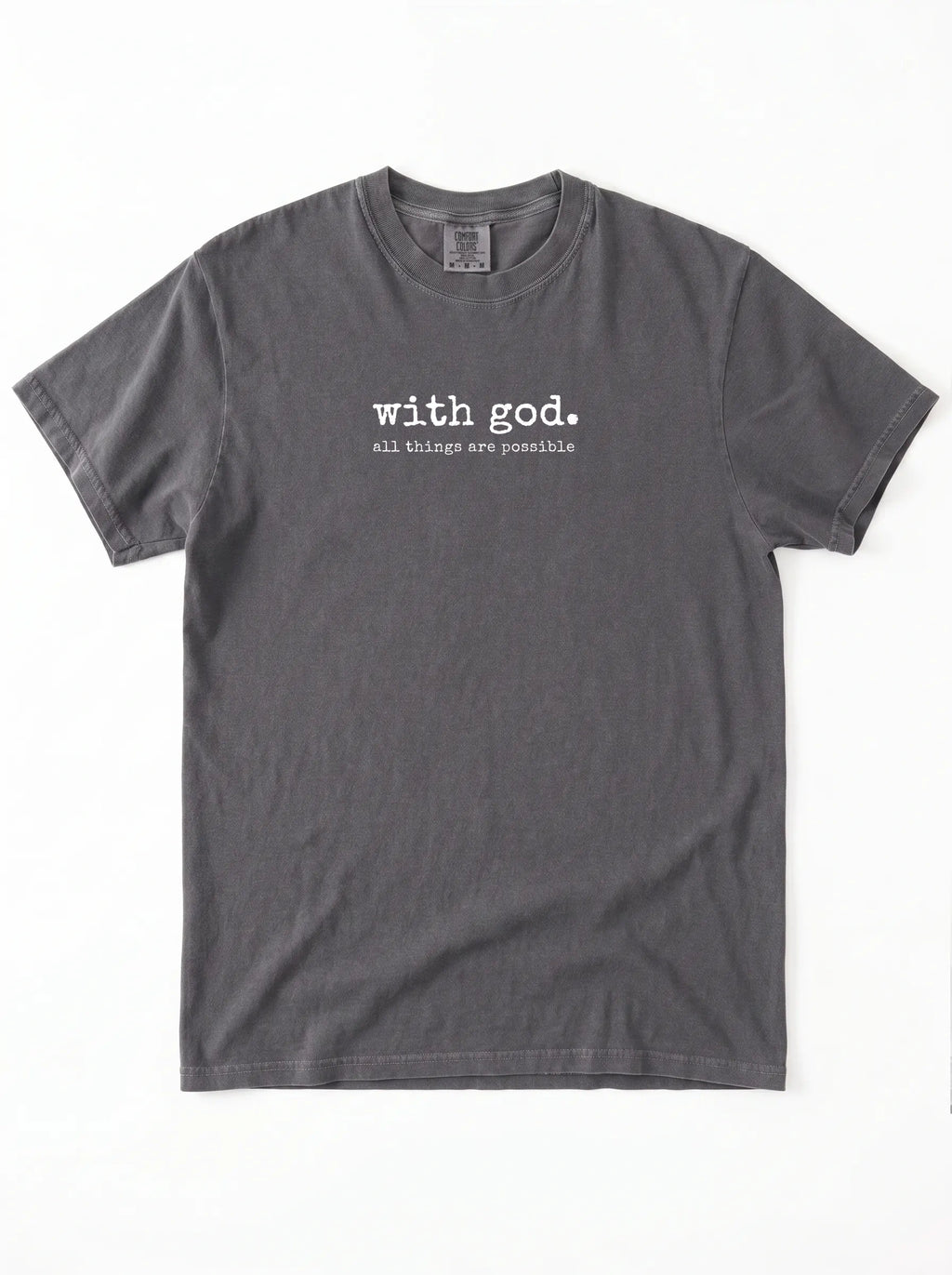 A dark gray crewneck t-shirt with white printed text on the chest reading 'with god. all things are possible', displayed flat against a white background.