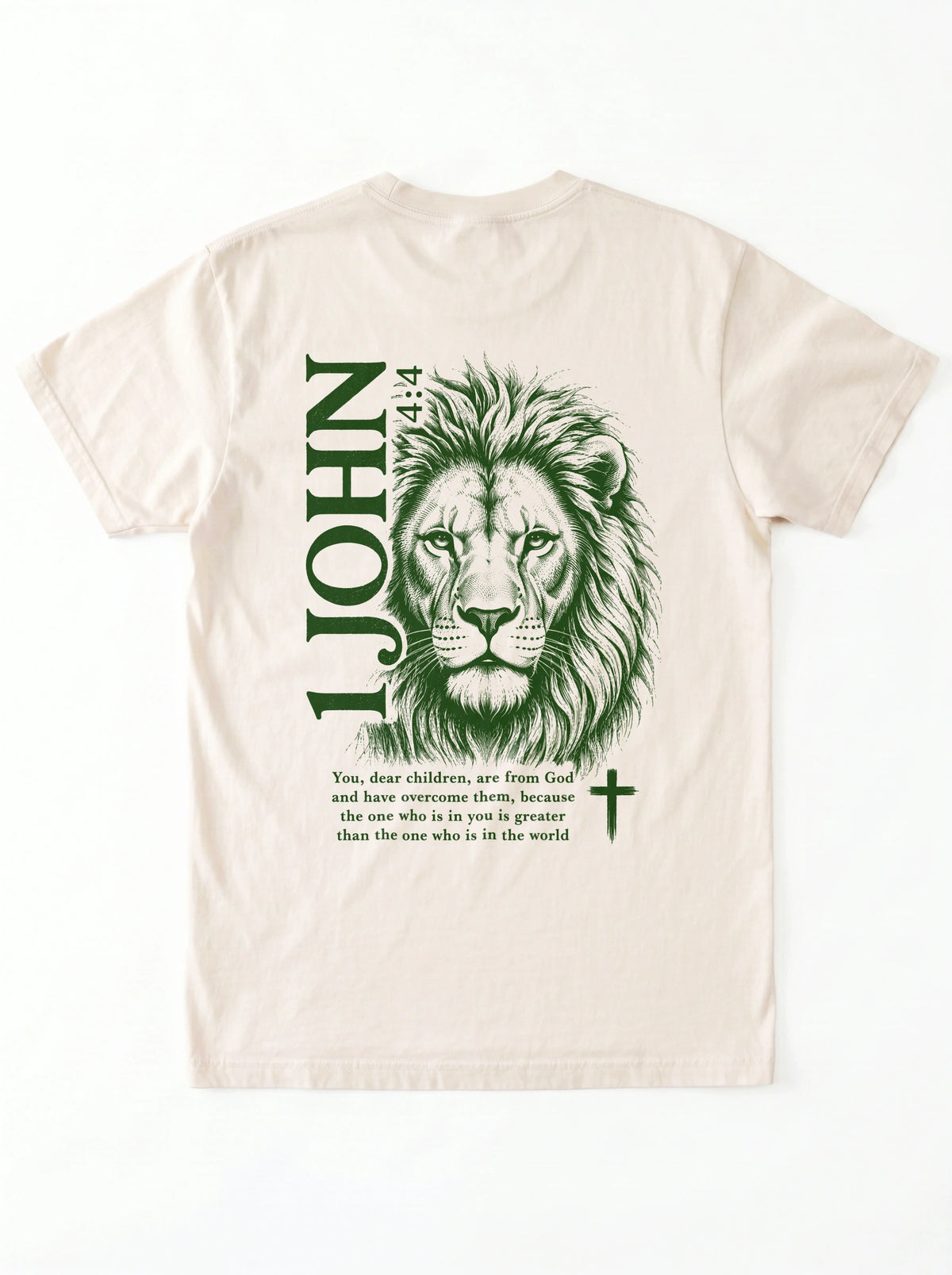 Back of a cream T-shirt with a green lion illustration, cross, “1 John 4:4,” and the verse text, “You, dear children, are from God and have overcome them, because the one who is in you is greater than the one who is in the world.”
