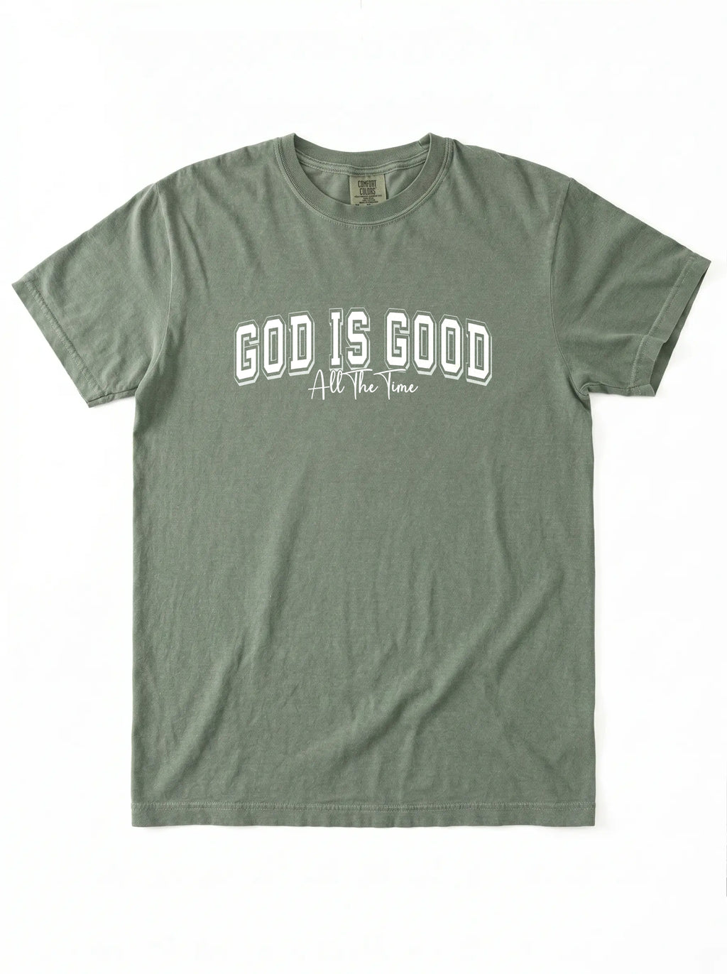 An olive green short-sleeve t-shirt with 'GOD IS GOOD All The Time' printed in white across the chest, displayed flat against a white background.