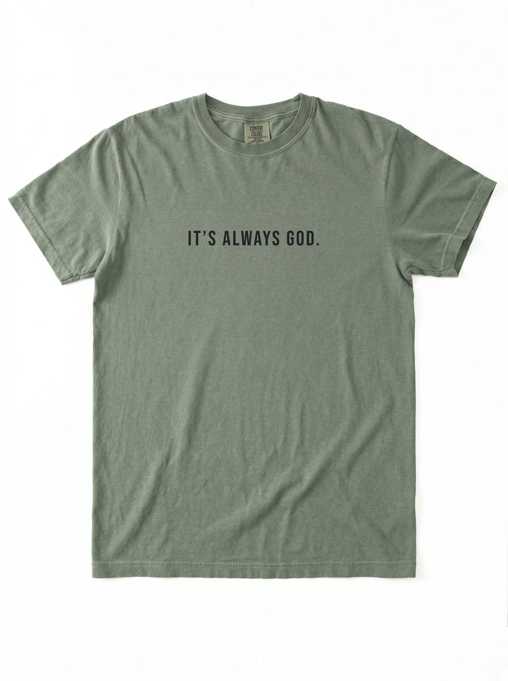 Muted green T-shirt laid flat with the black text “It’s Always God.”