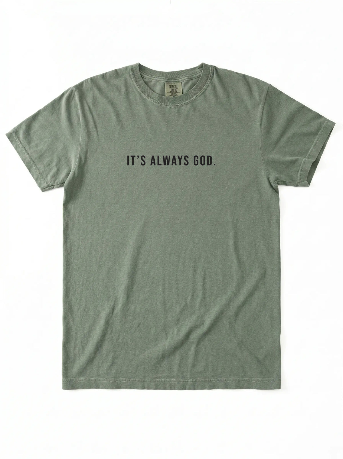 Muted green T-shirt laid flat with the black text “It’s Always God.”