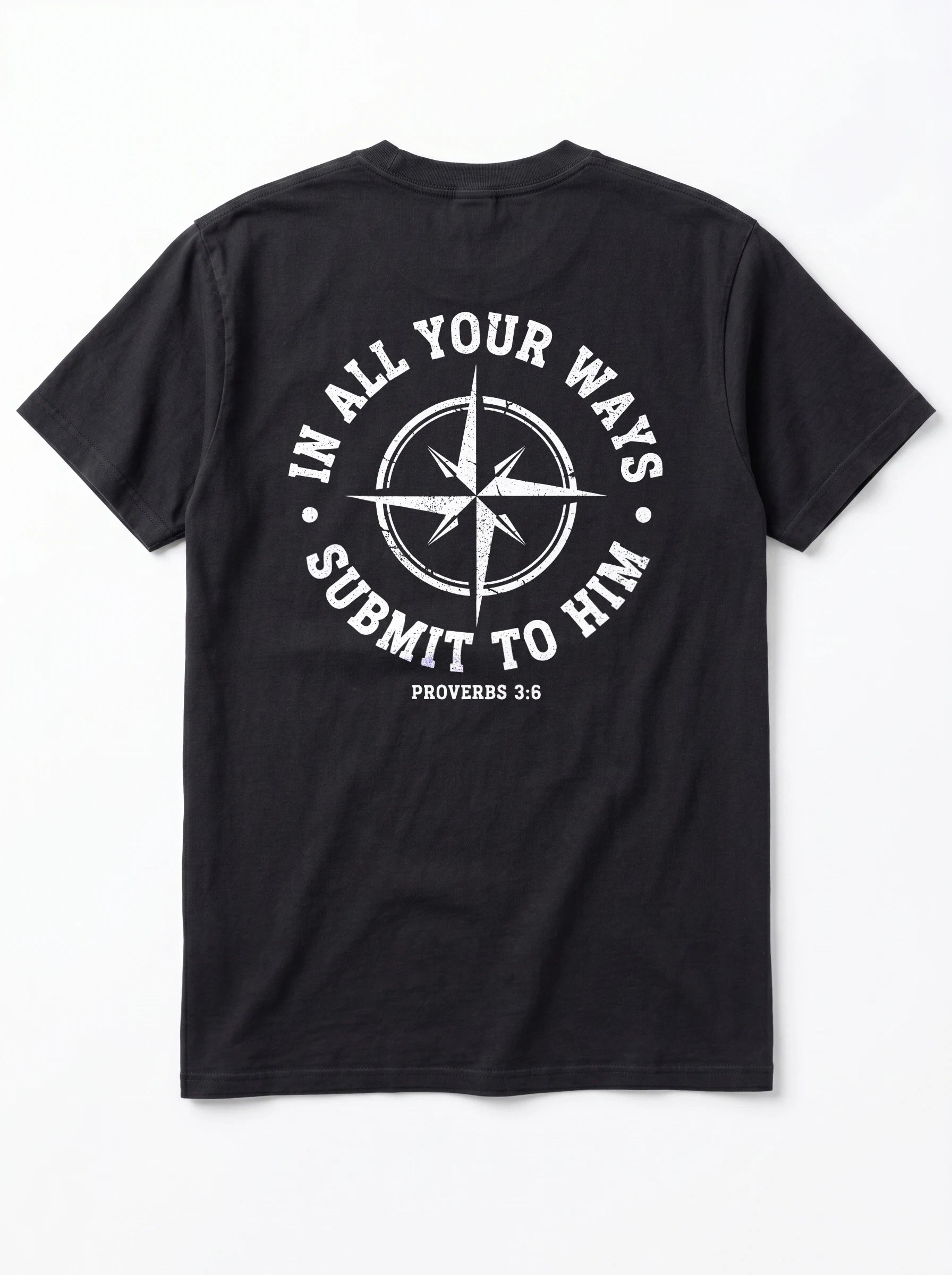 A black short-sleeve t-shirt shown from the back, featuring a white circular graphic with a compass rose and the text 'IN ALL YOUR WAYS SUBMIT TO HIM' along with 'PROVERBS 3:6'.