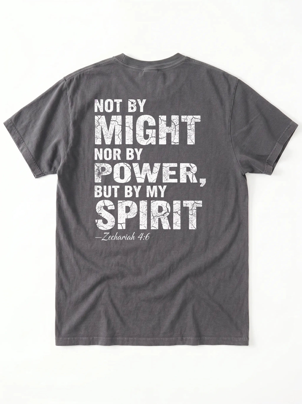 A dark gray crewneck t-shirt shown from the back, featuring a distressed white typographic print of the biblical quote 'NOT BY MIGHT NOR BY POWER, BUT BY MY SPIRIT -Zechariah 4:6' on a clean white background.