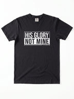 Flat lay of black His Glory Not Mine Comfort Colors 1717 t-shirt