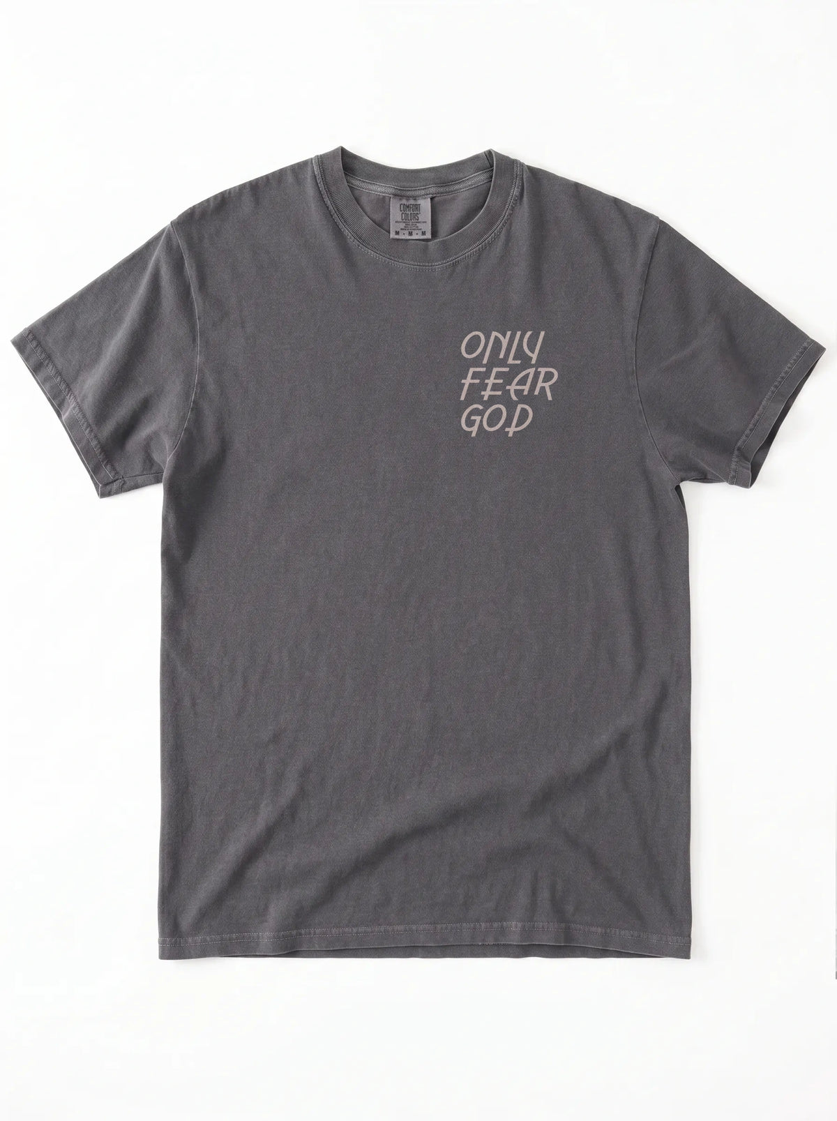 A dark gray short-sleeve t-shirt with the text 'ONLY FEAR GOD' printed in a light beige handwritten font on the left chest, displayed flat against a white background.