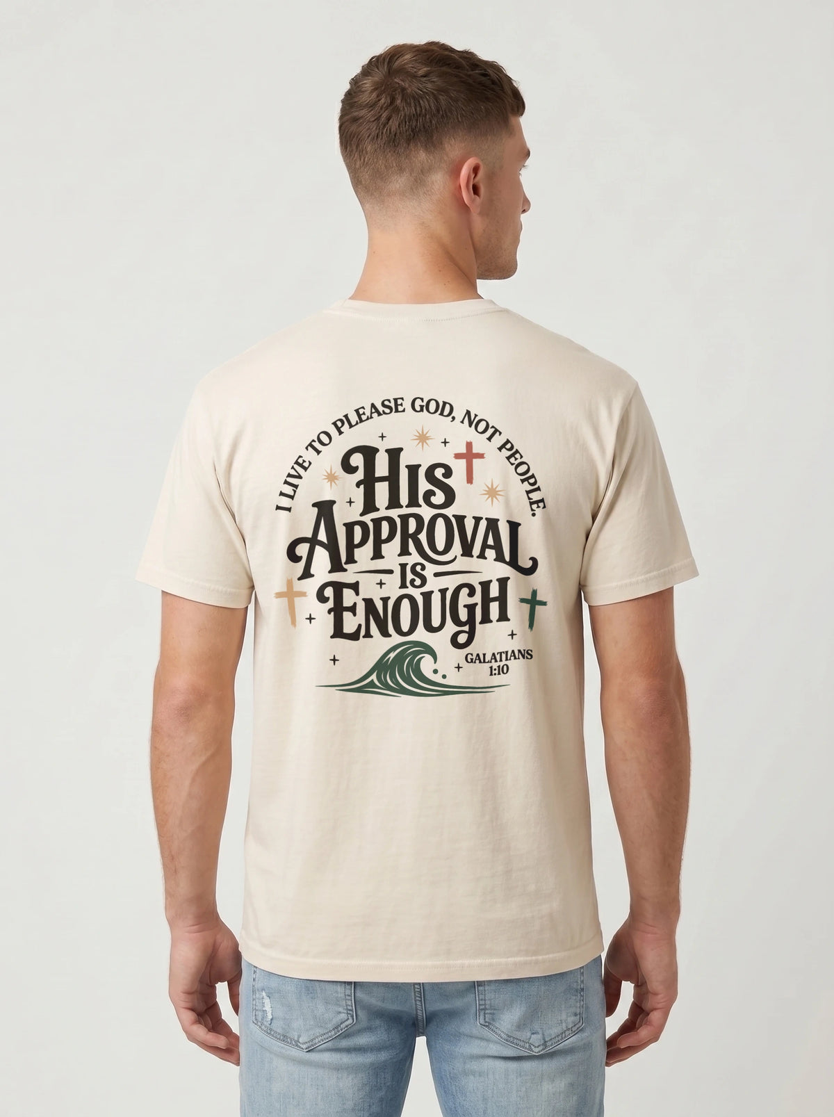 Close-up back view of 'His Approval Is Enough' Christian t-shirt graphic with cross and wave design, Galatians 1:10